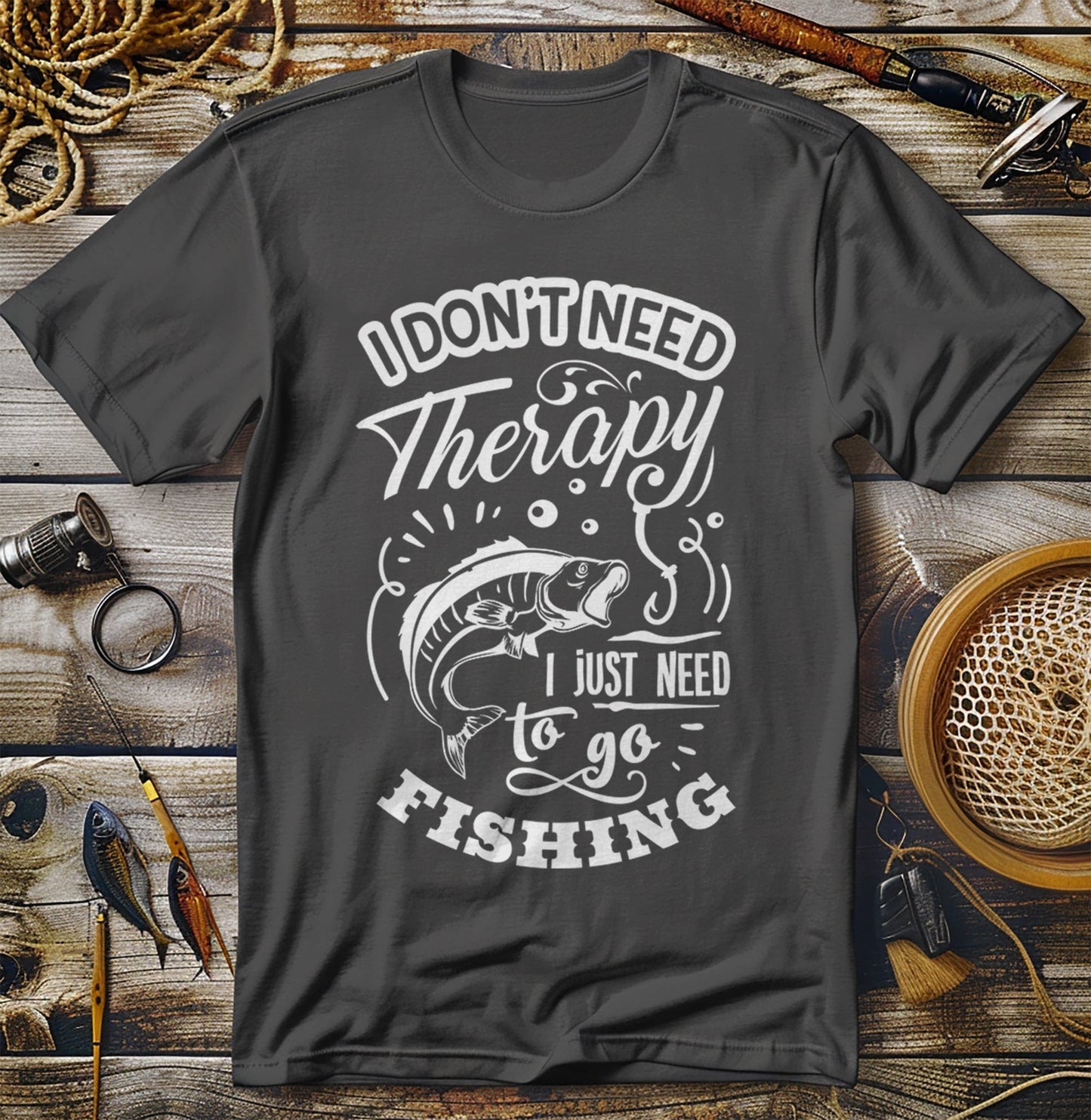 I Don't Need T-Shirt