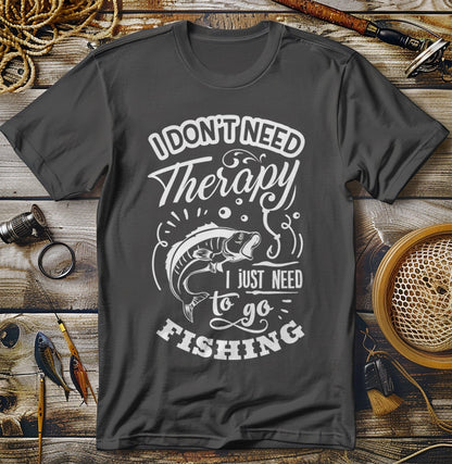 I Don't Need  T-Shirt