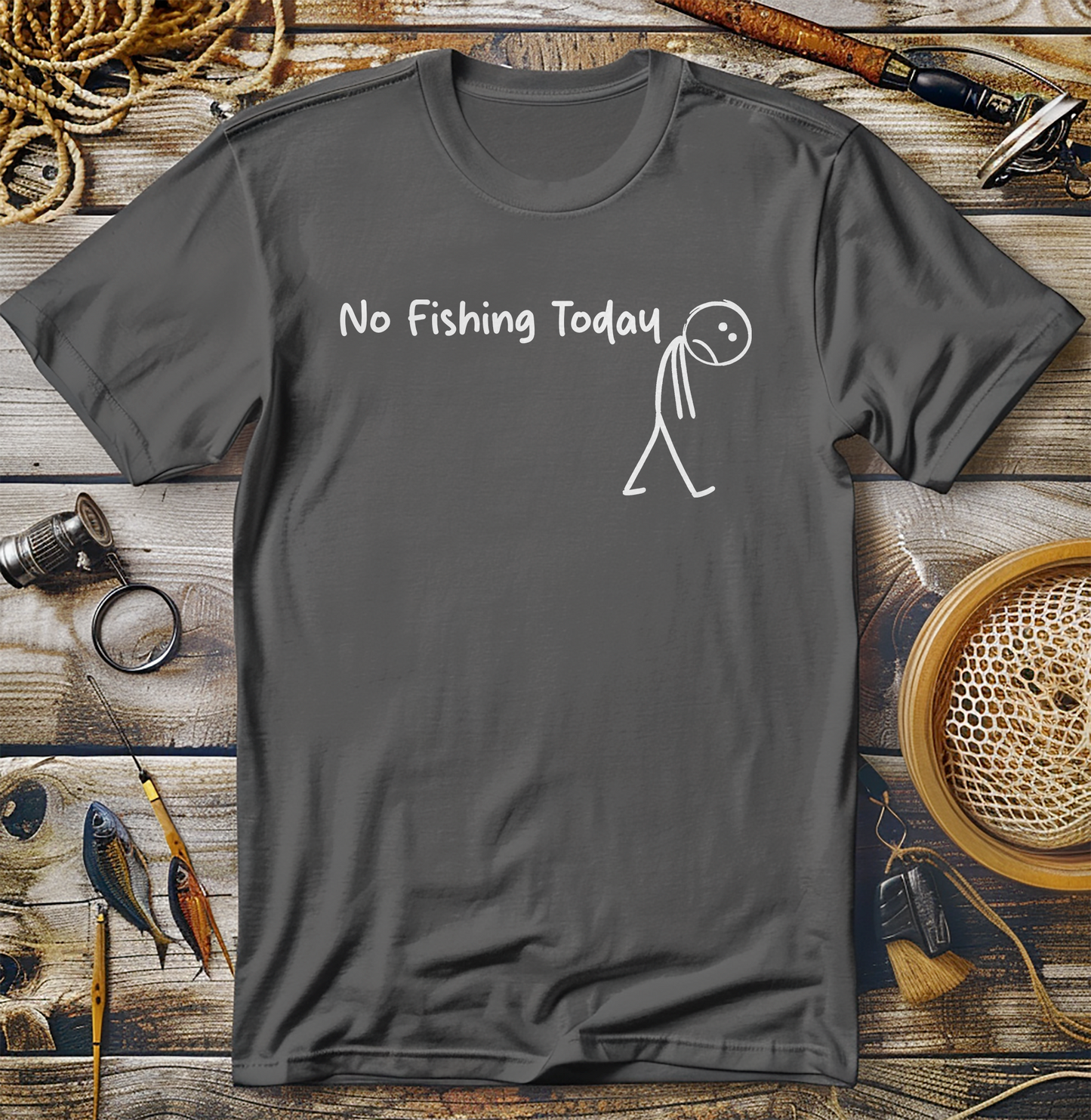 No Fishing Today T-Shirt