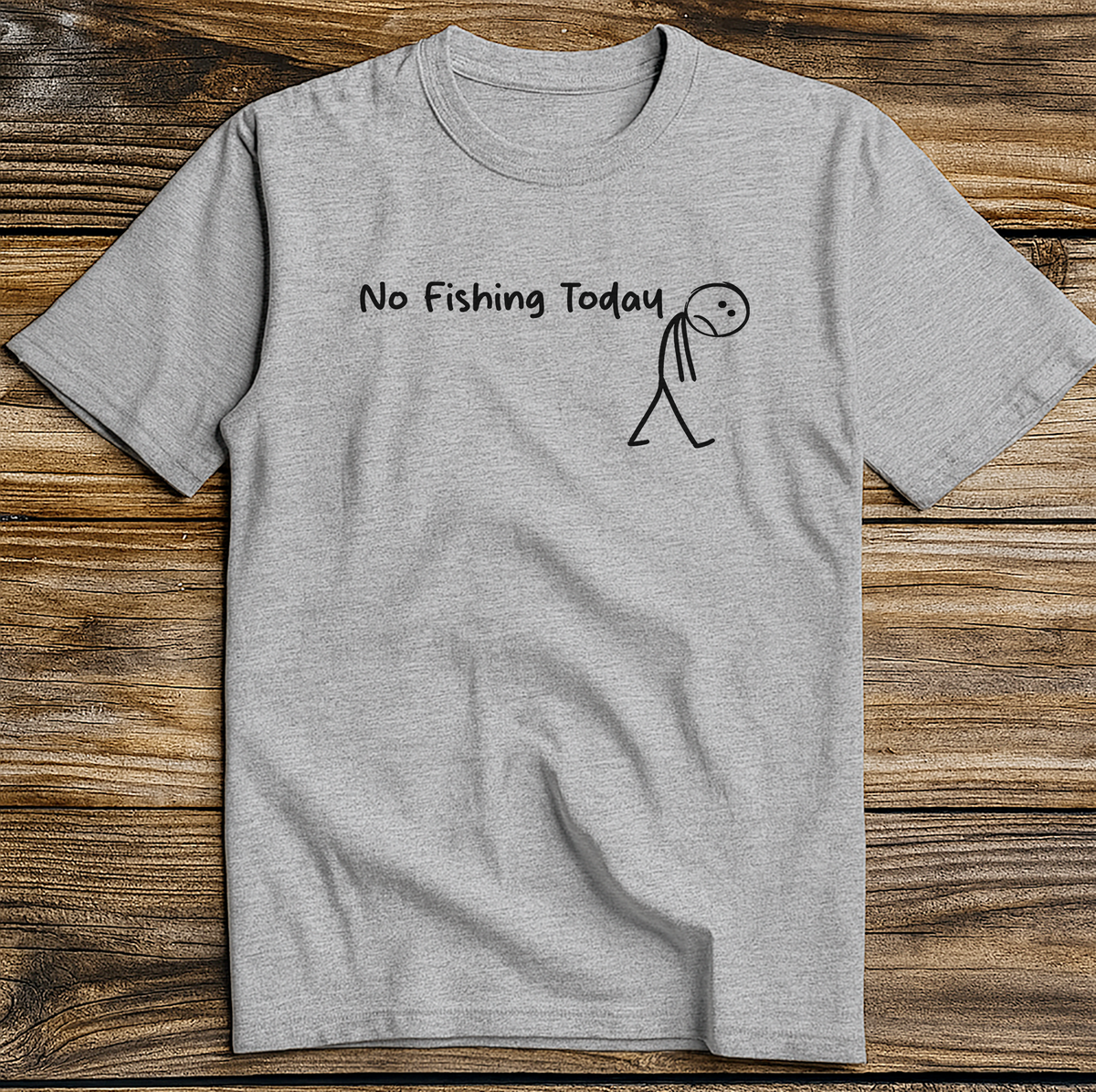 No Fishing Today T-Shirt US