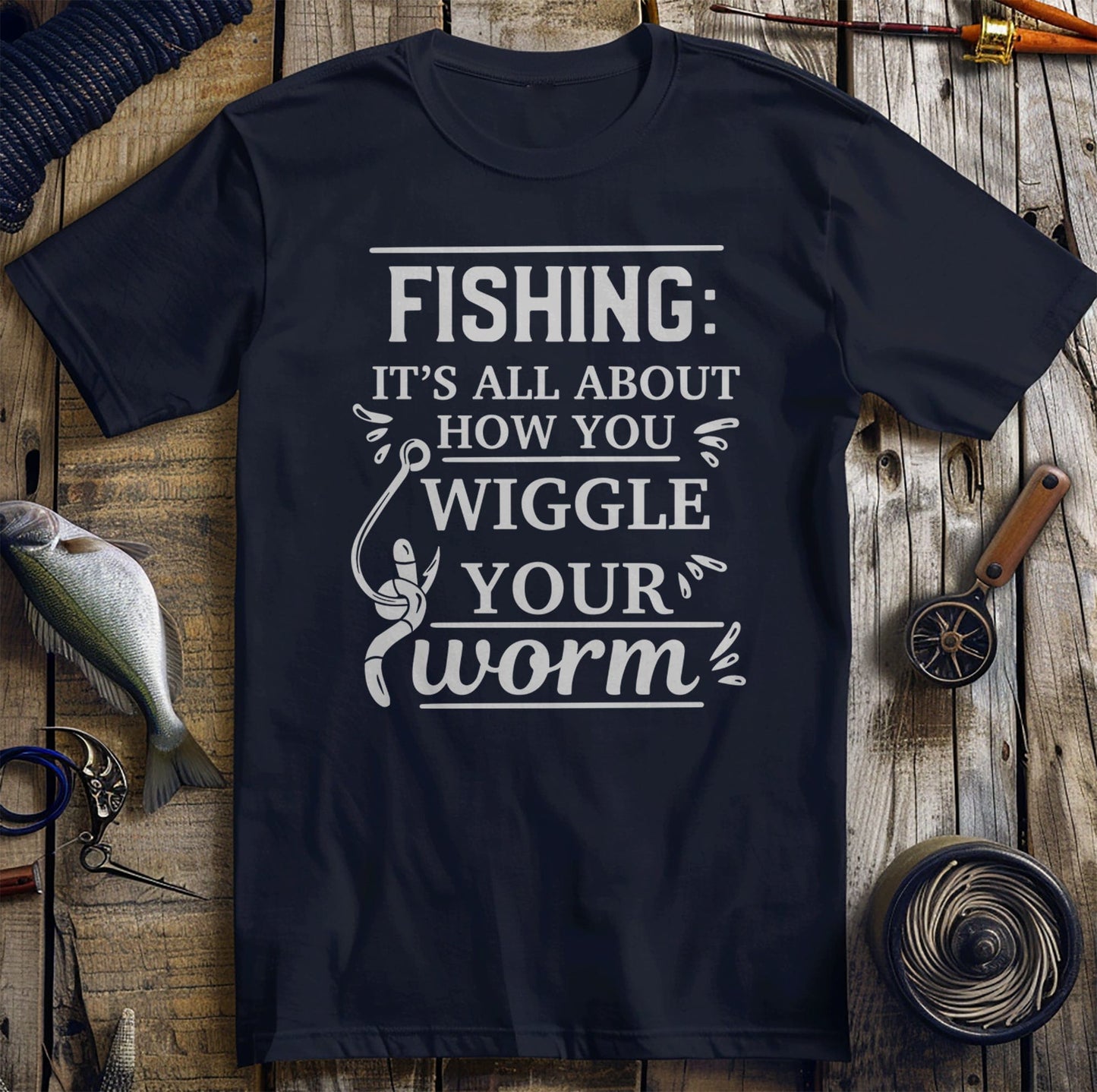 Fishing Wiggle  T-Shirt