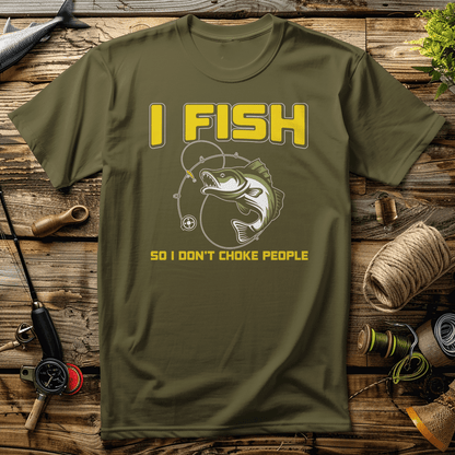 I Fish So I Dont T-Shirt