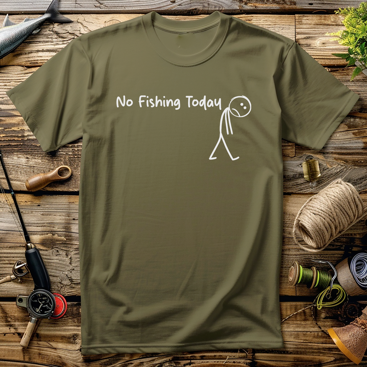 No Fishing Today T-Shirt US