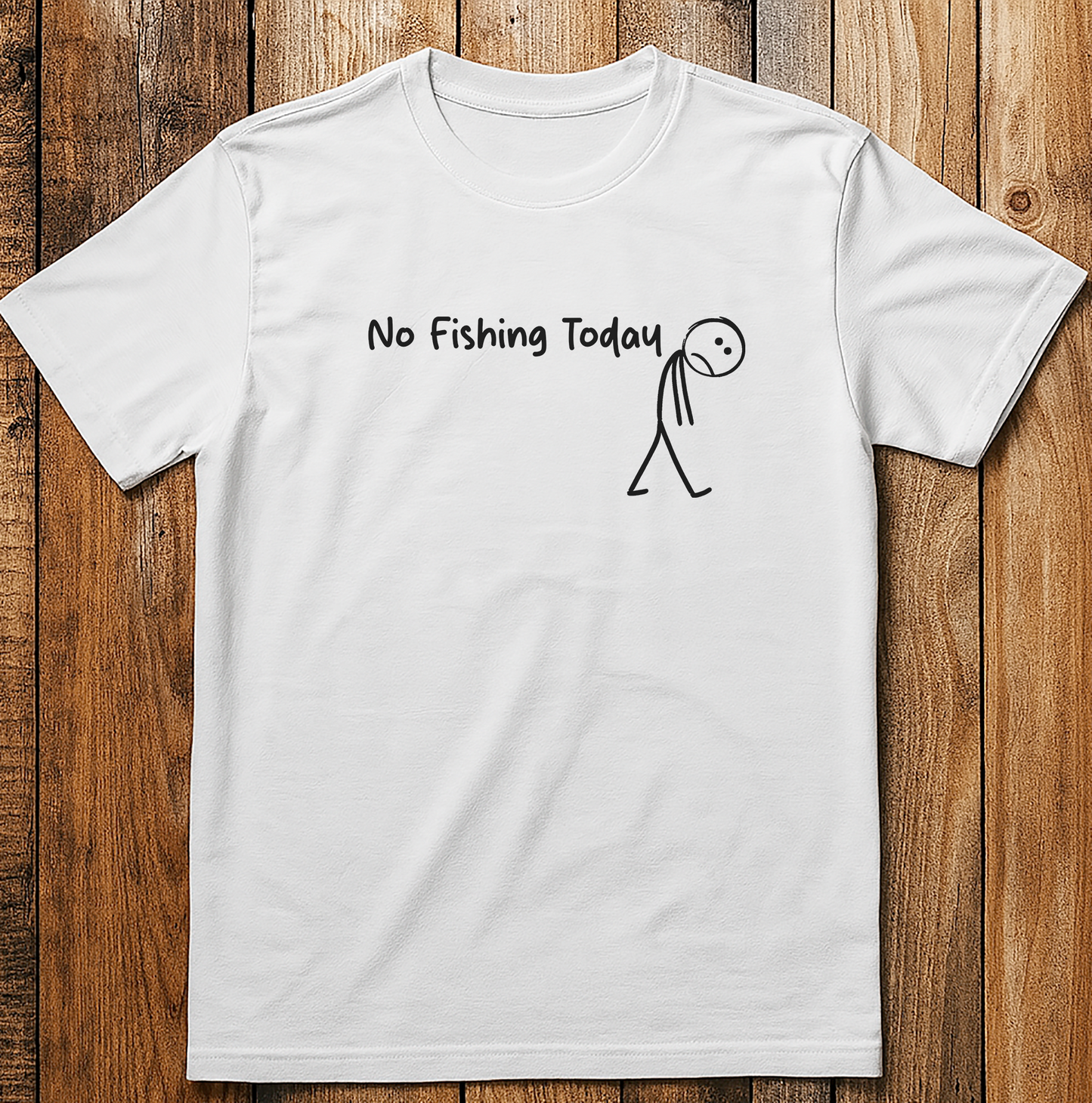 No Fishing Today T-Shirt